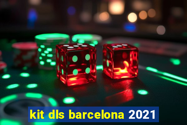 kit dls barcelona 2021